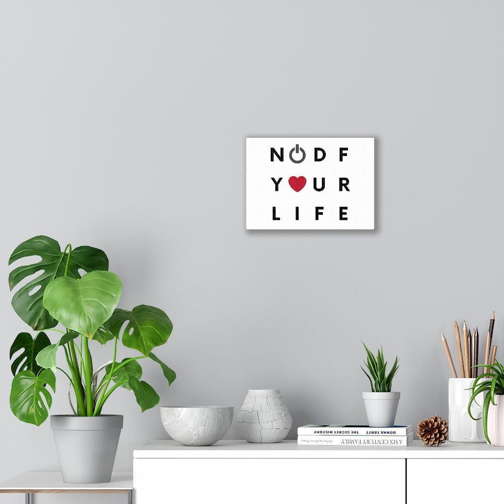 NODF Turn On And Love Your Life Canvas