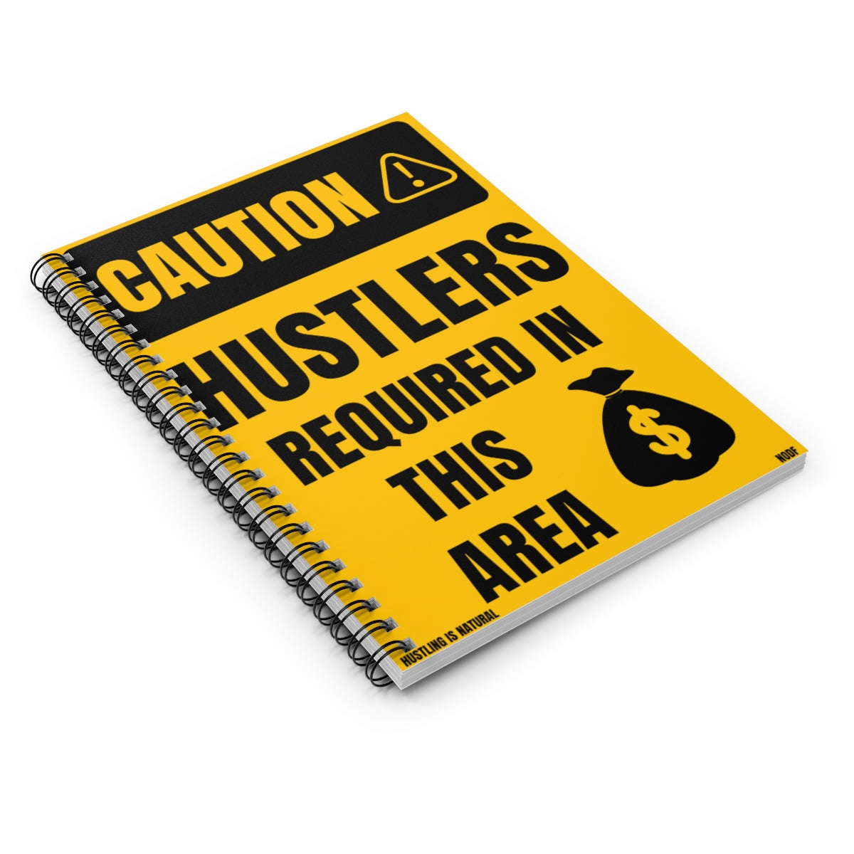 Caution- Hustlers Required In This Area Spiral Notebook