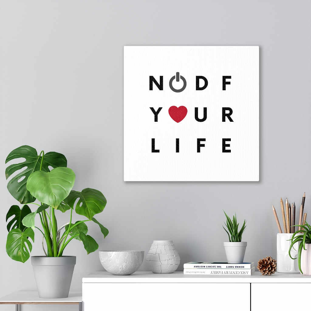 NODF Turn On And Love Your Life Canvas