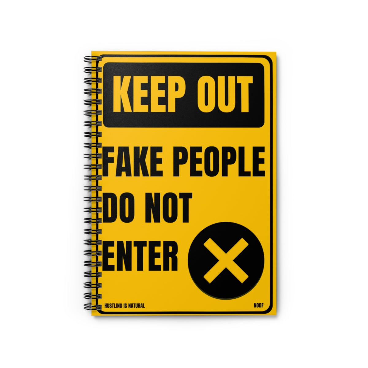 Keep Out- Fake People Do Not Enter (yellow) Spiral Notebook