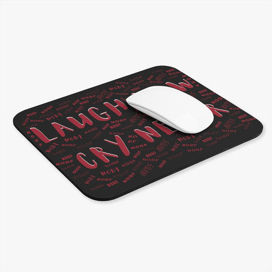 Laugh Now Cry Never Mouse Pad