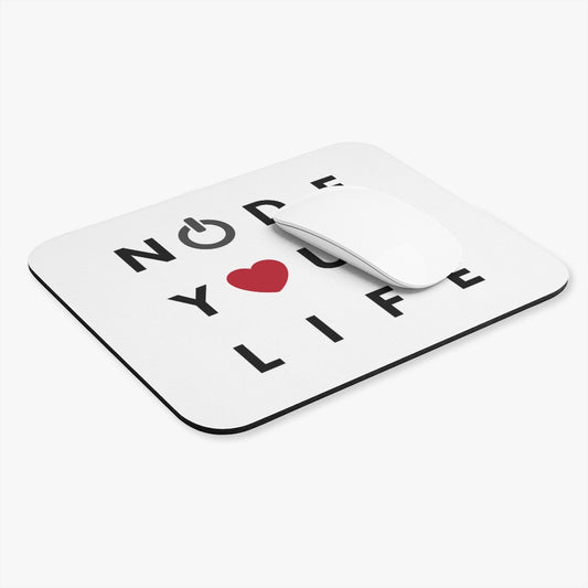 NODF Turn On And Love Your Life Mouse Pad