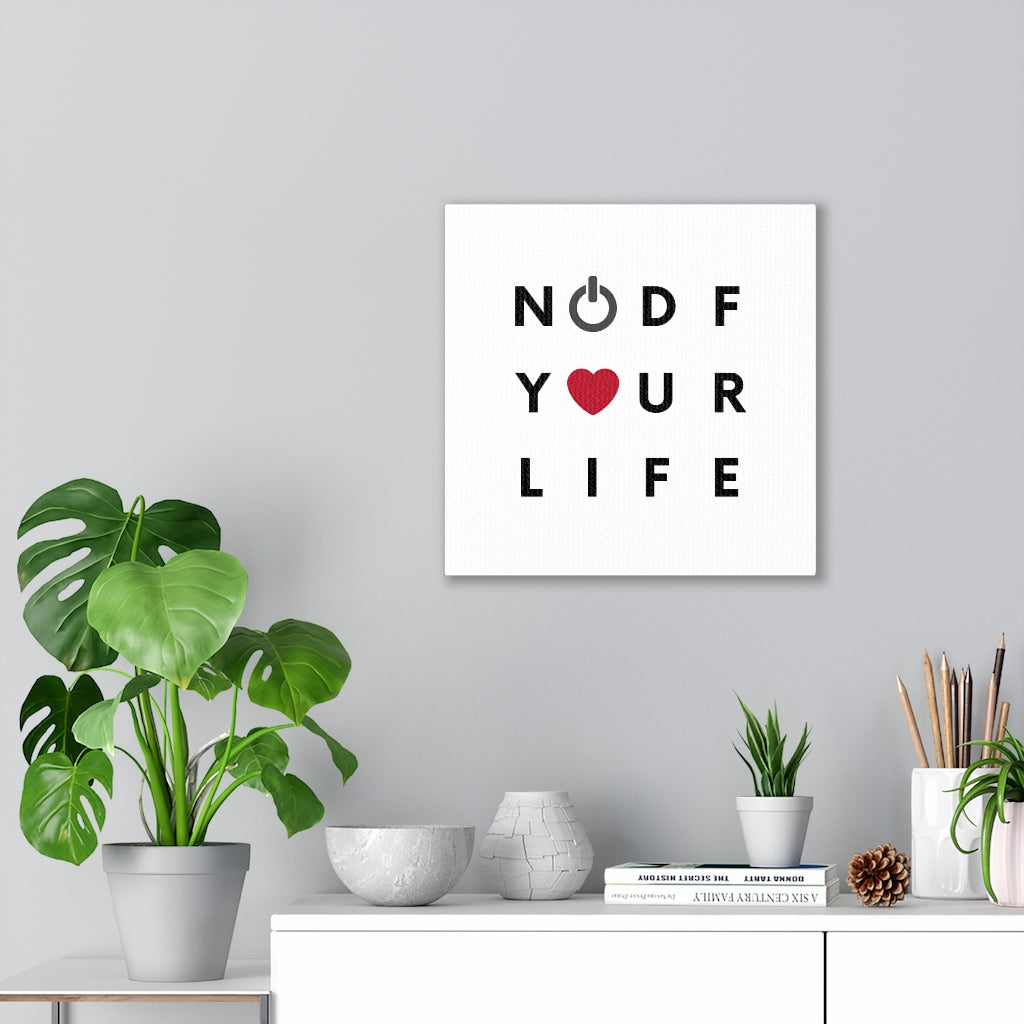 NODF Turn On And Love Your Life Canvas