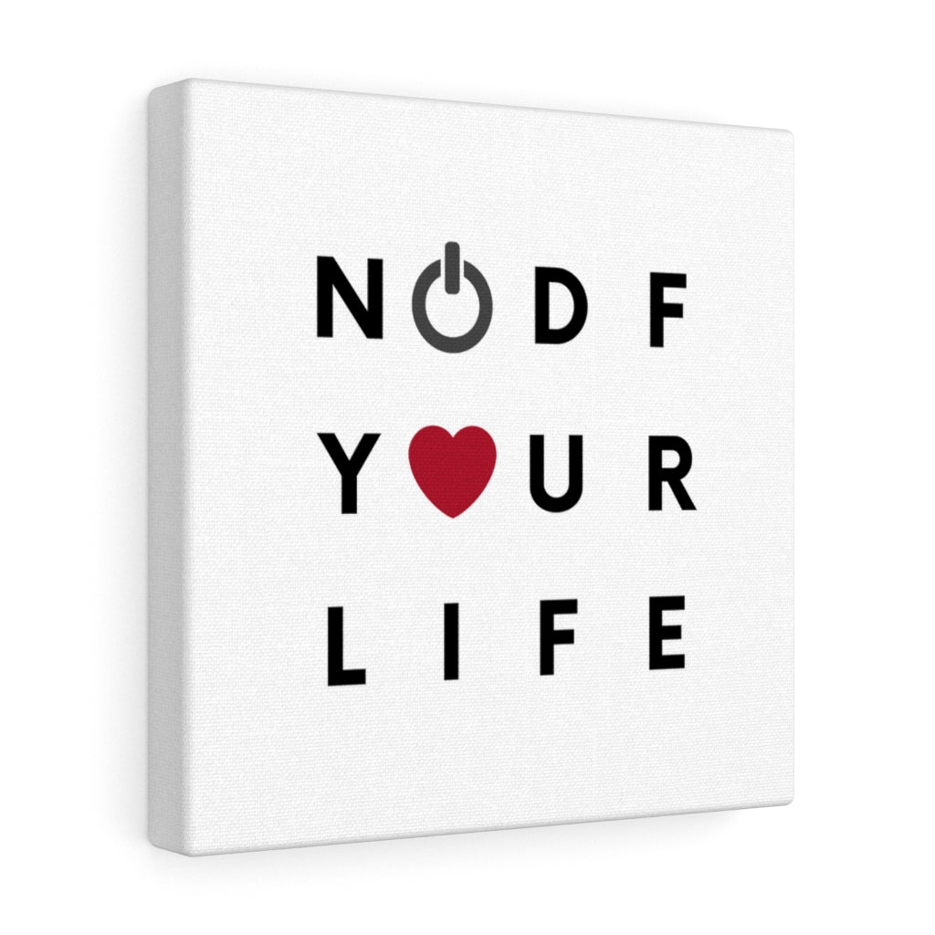 NODF Turn On And Love Your Life Canvas