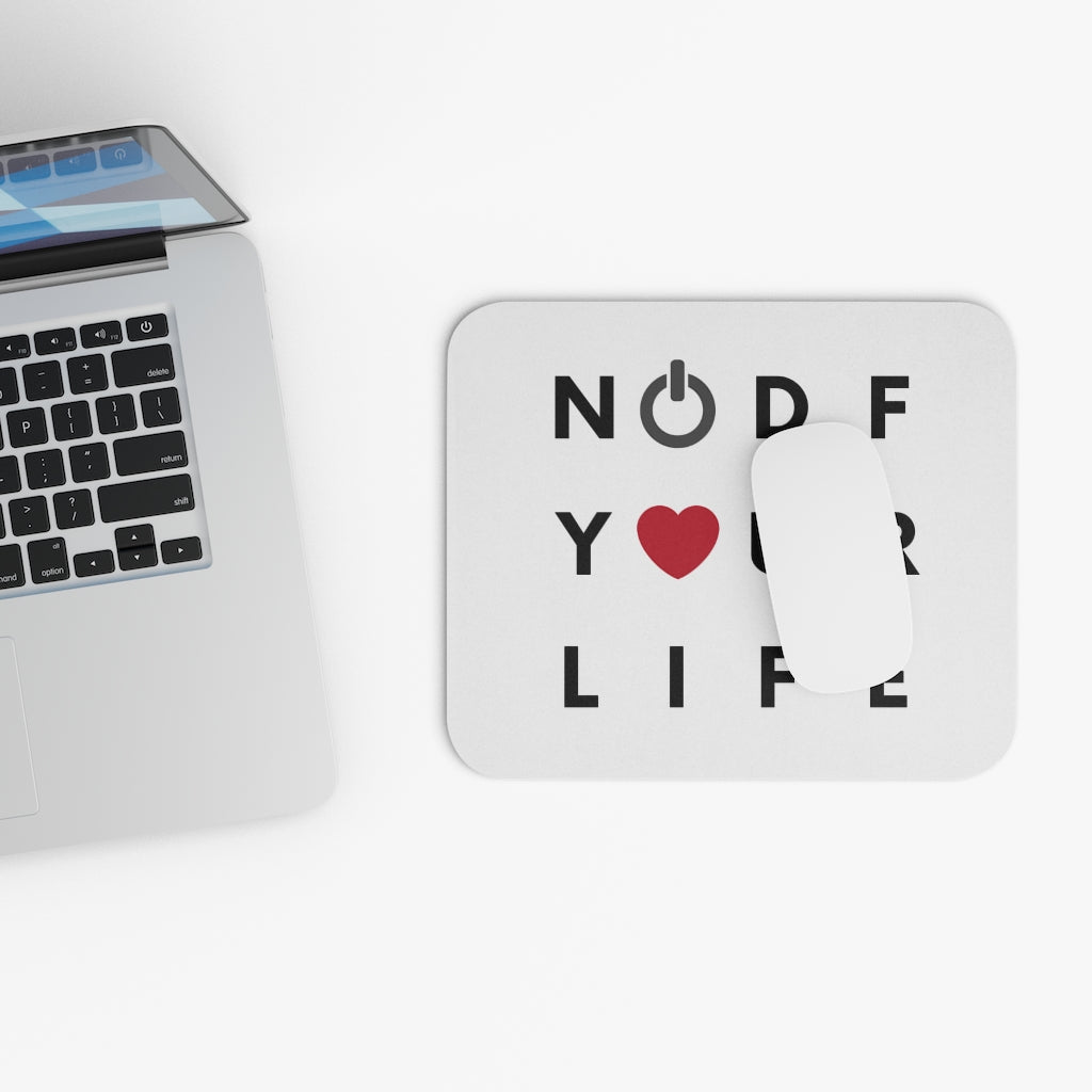 NODF Turn On And Love Your Life Mouse Pad