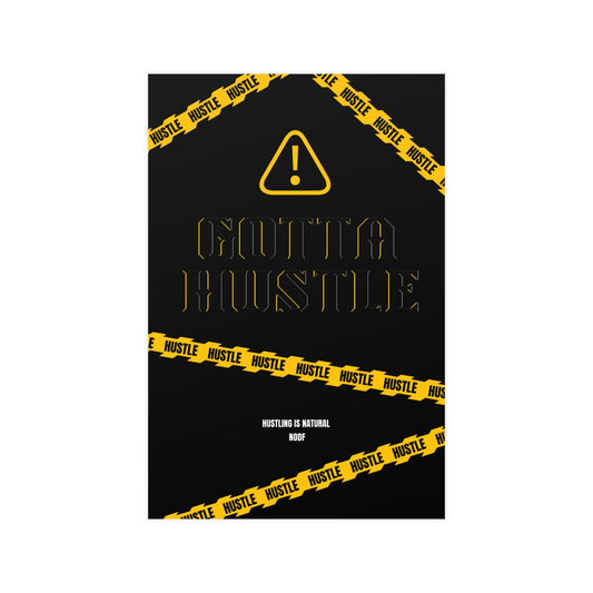 Gotta Hustle Matte Posters