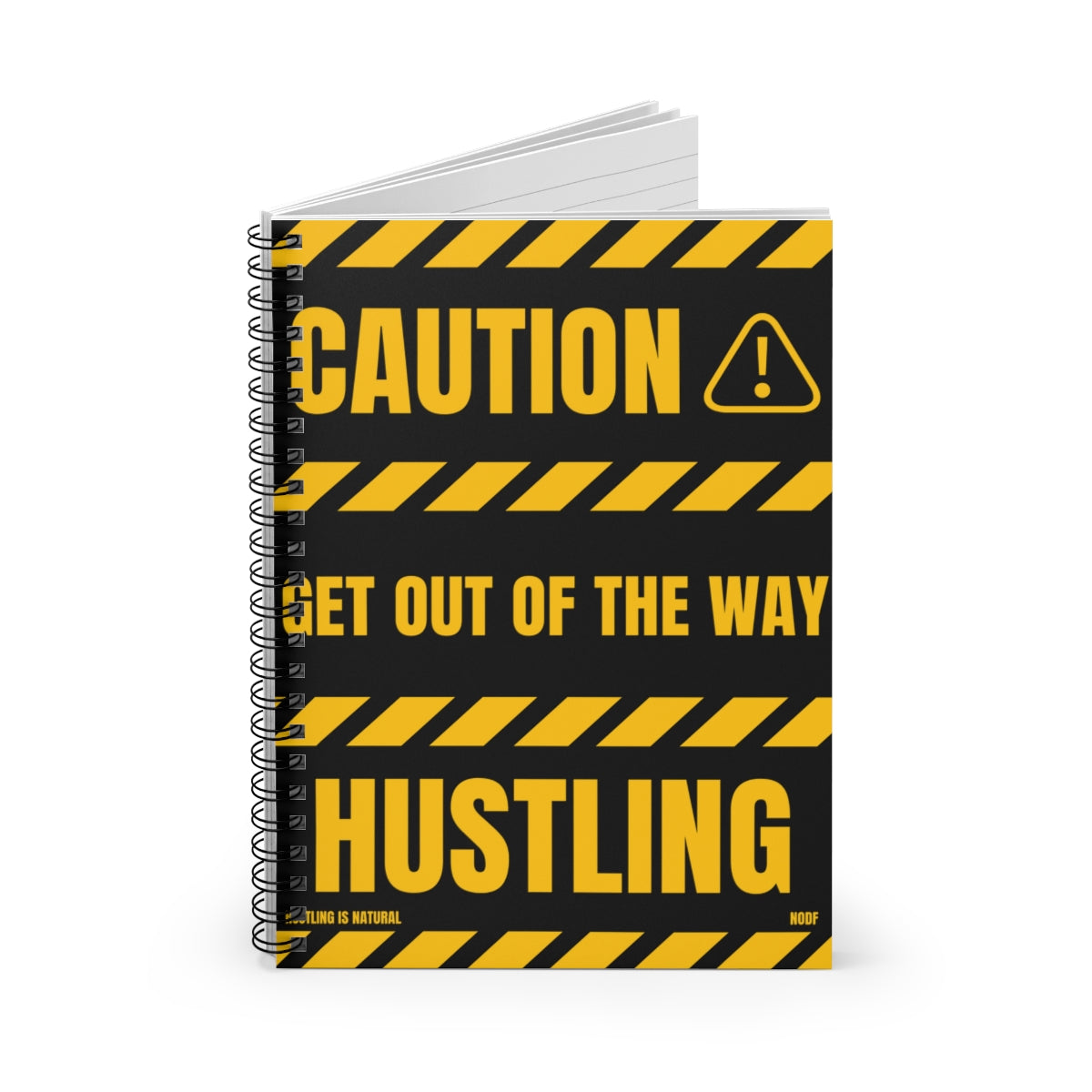 Caution- Get Out Of The Way Hustling Spiral Notebook