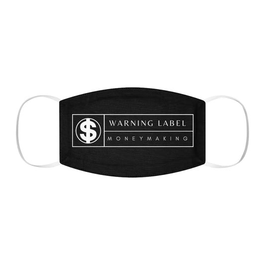 Warning Label Making Money Snug-Fit Mask