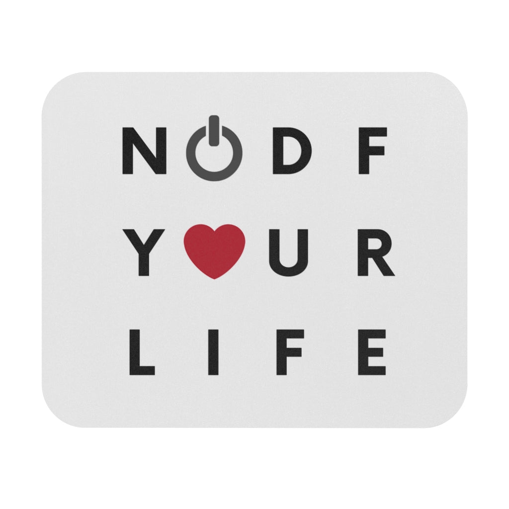 NODF Turn On And Love Your Life Mouse Pad