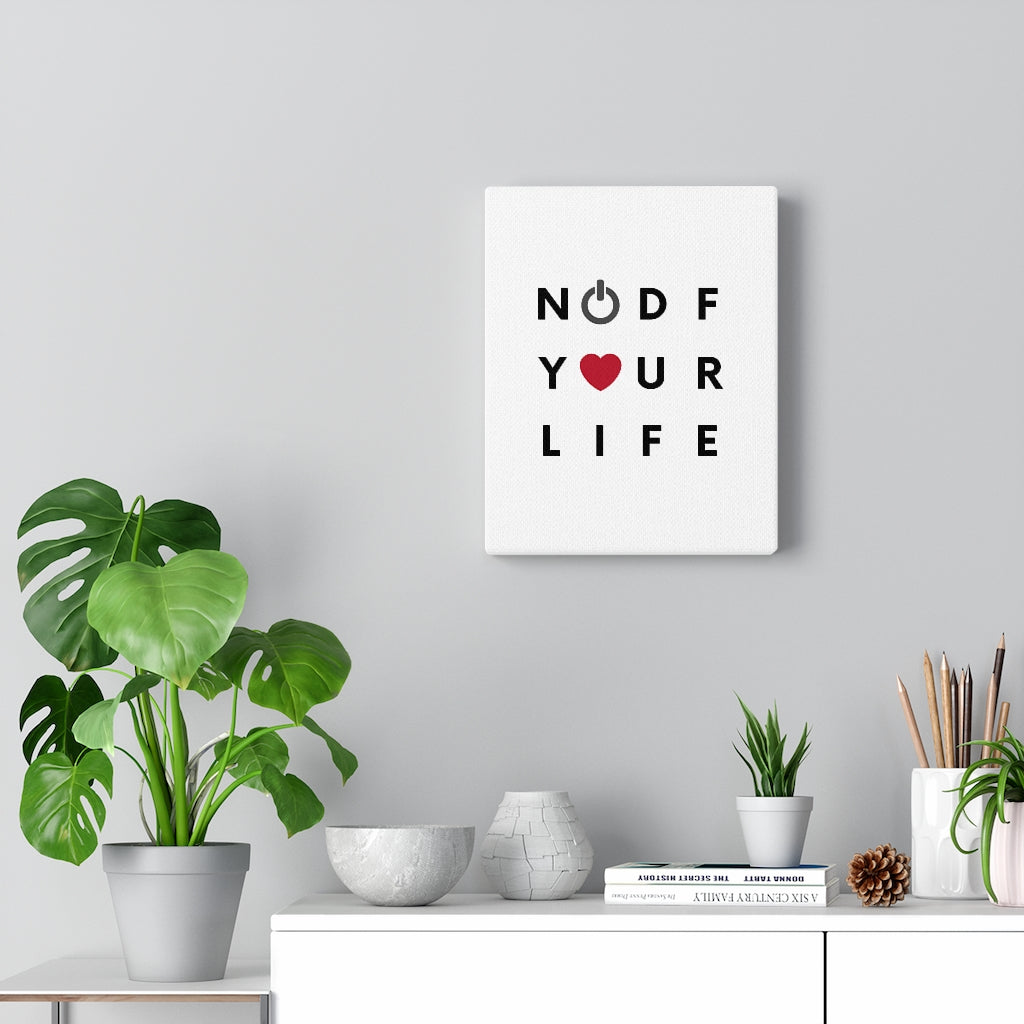 NODF Turn On And Love Your Life Canvas