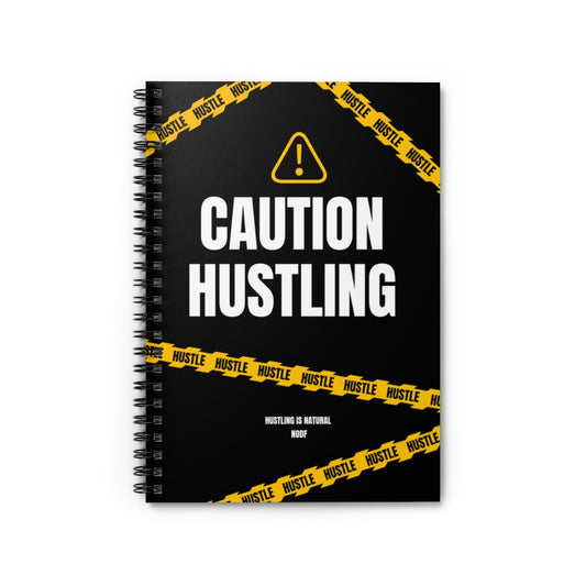 Caution Hustling Spiral Notebook
