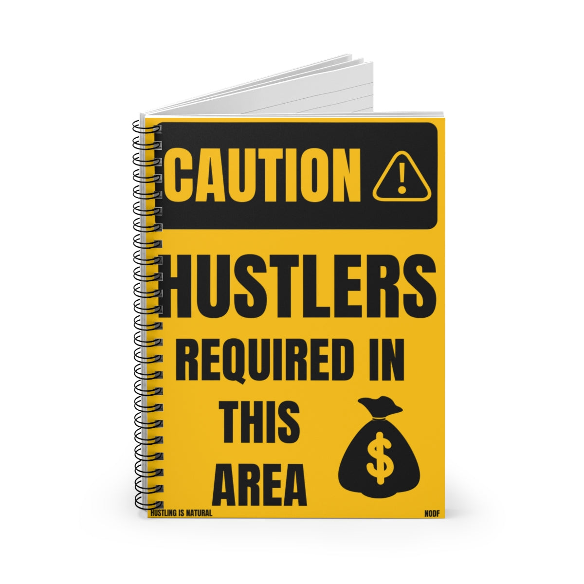 Caution- Hustlers Required In This Area Spiral Notebook