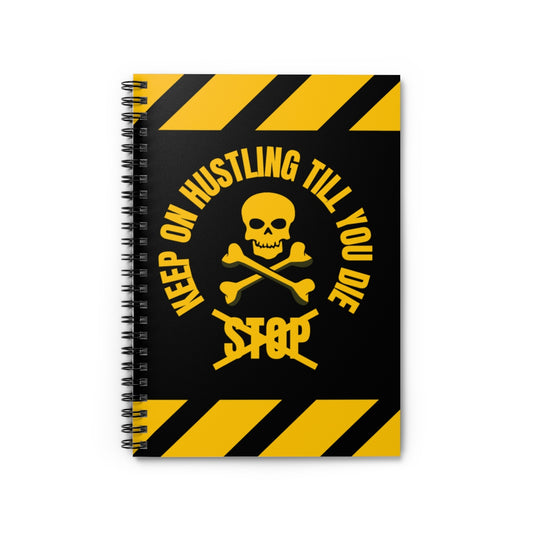 Keep On Hustling Till You Die Spiral Notebook