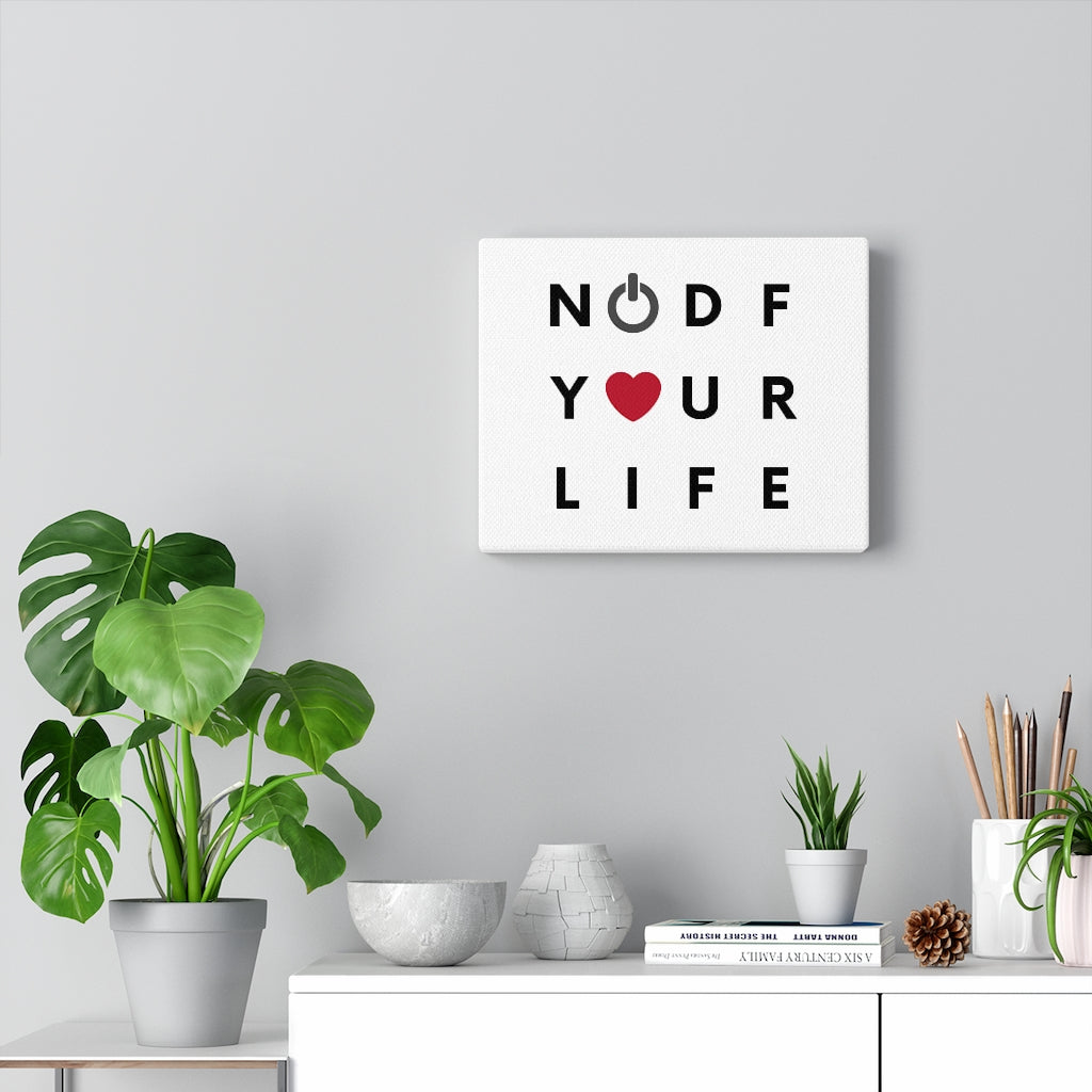 NODF Turn On And Love Your Life Canvas